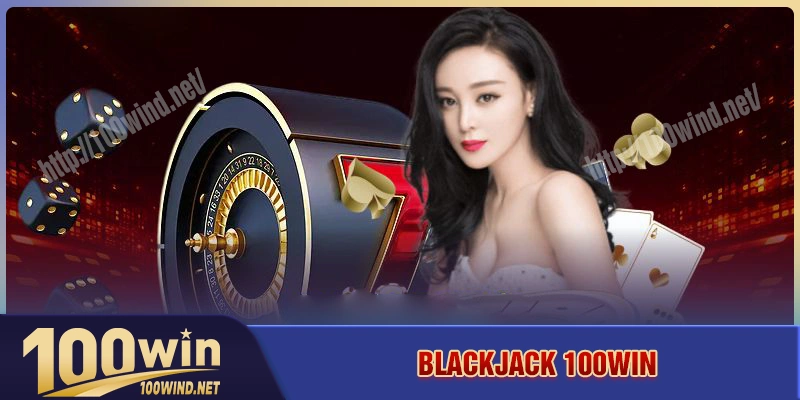 Cách chơi Blackjack - Nắm vững mẹo hay để chiến thắng