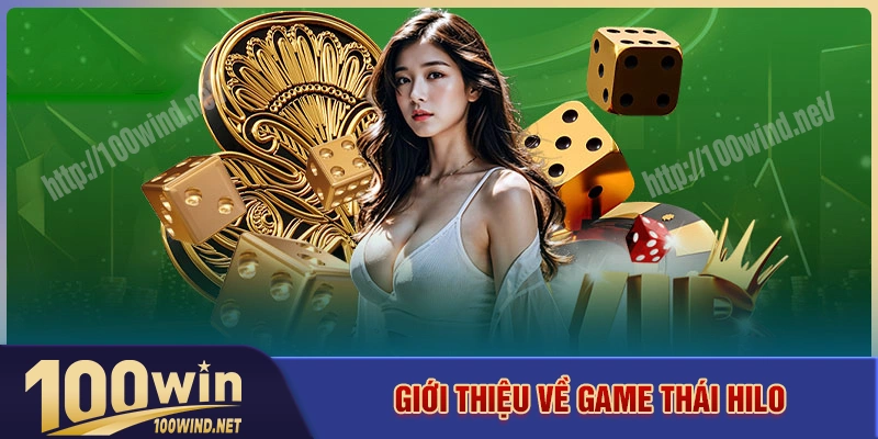 Game thái hilo là gì? Game thái hilo là gì?