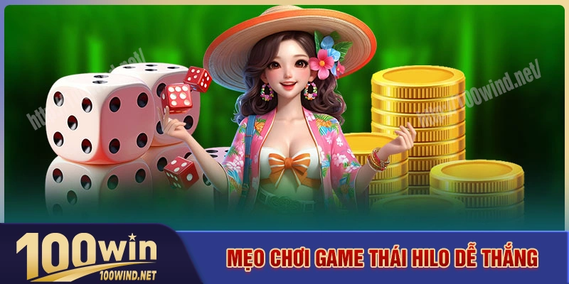 Mẹo cược thái hilo hiệu quả từ cao thủ Mẹo cược thái hilo hiệu quả từ cao thủ
