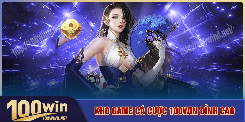 Tận hưởng kho game có một không hai của 100win Tận hưởng kho game có một không hai của 100win