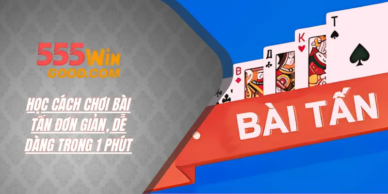 Quy định về luật chơi bài Tấn cơ bản